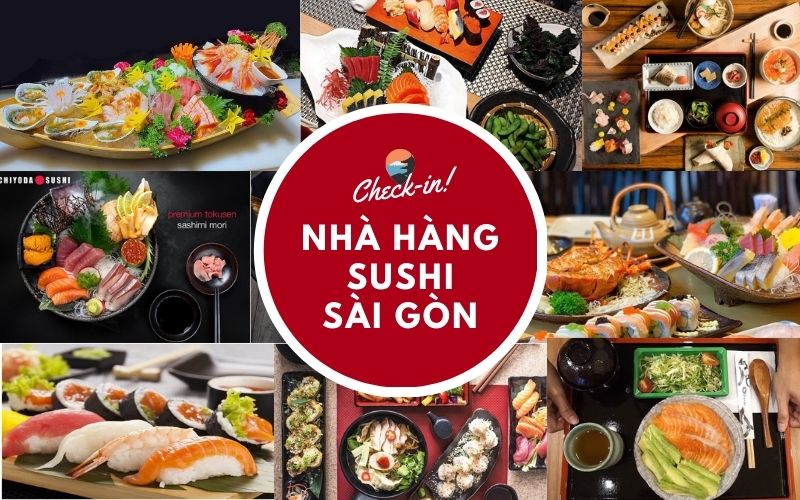 Top 8 Quán Sushi Ngon Sài Gòn